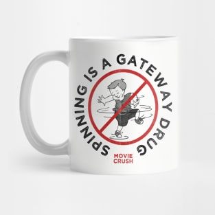 Spinning Is A Gateway Drug - Movie Crush Mug